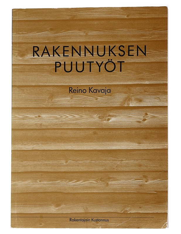 Rakennuksen puutyöt - Kavaja, Reino - Kirja lahjaksi - 10105556383 - 0