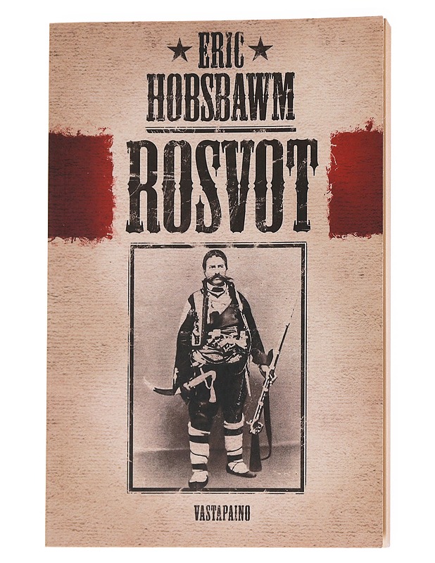 Rosvot - Eric Hobsbawm - Elämäkerrat ja muistelmat - 10105556395 - 0