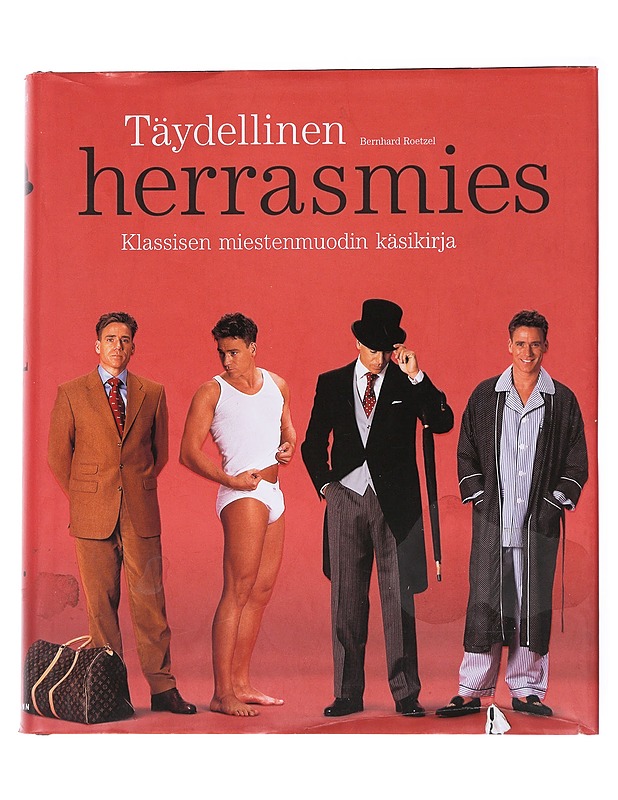 Täydellinen herrasmies : klassisen miestenmuodin käsikirja - Bernhard Roetzel - Tietokirjat ja oppaat - 10105556408 - 0