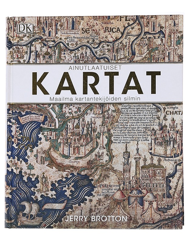 Ainutlaatuiset kartat / maailma kartantekijöiden silmin - Brotton, Jerry - Historiakirjat - 10105556409 - 0