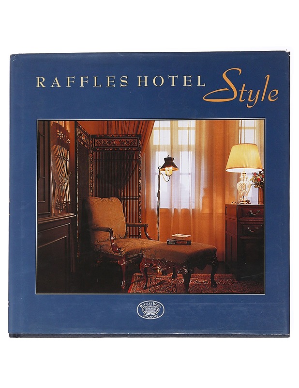 Raffles Hotel style - Jill A. Laidlaw - Tietokirjat ja oppaat - 10105556437 - 0