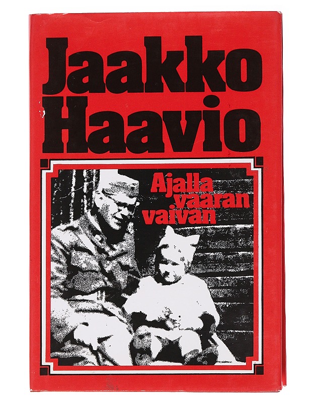 Ajalla vaaran, vaivan - Jaakko Haavio - Elämäkerrat ja muistelmat - 10105556445 - 0