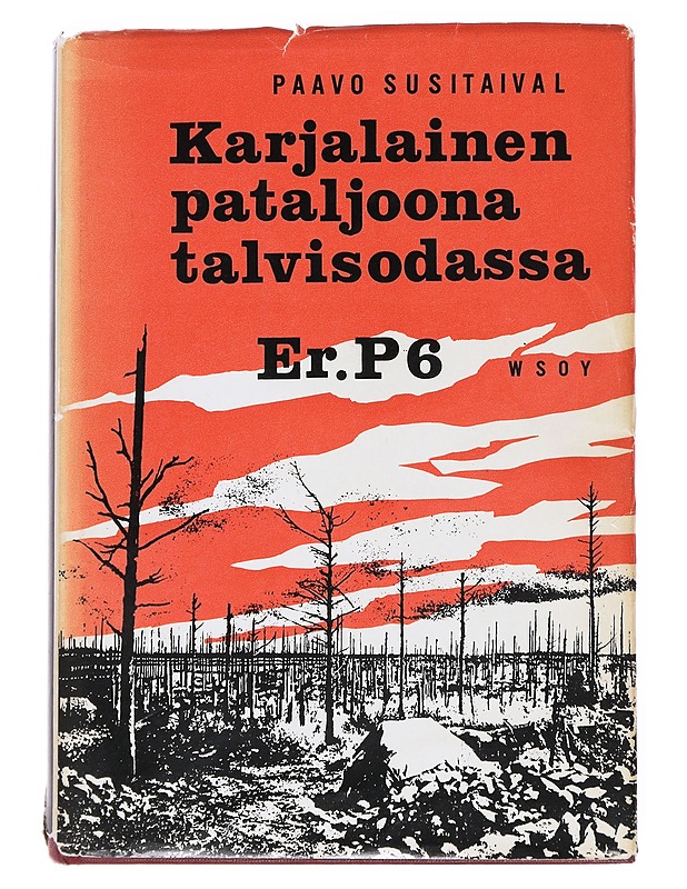 Karjalainen pataljoona talvisodassa (Er.P6) - Paavo Susitaival - Historiakirjat - 10105556447 - 0