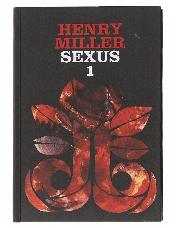 Ruusuinen ristiinnaulitseminen / 1 Sexus - Henry Miller - Romaanit ja novellit - 10105556456 - 0
