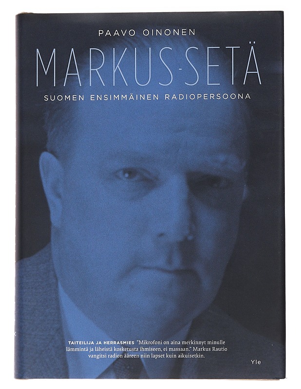 Markus-setä / Suomen ensimmäinen radiopersoona - Paavo Oinonen - Elämäkerrat ja muistelmat - 10105556488 - 0