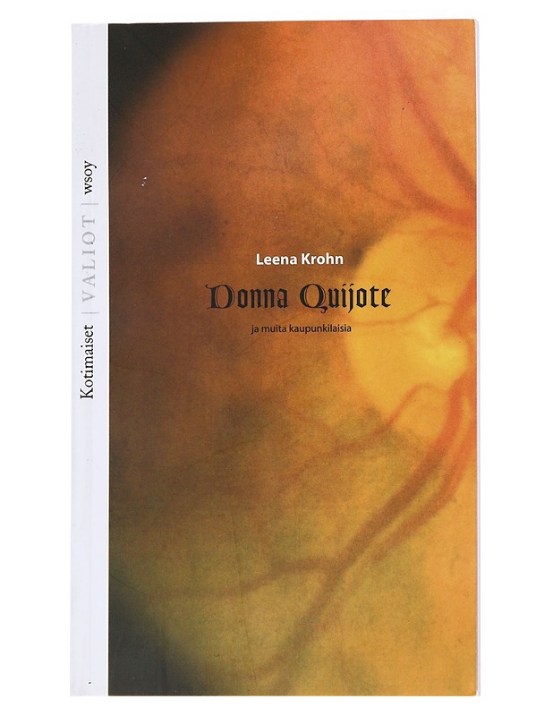 Donna Quijote ja muita kaupunkilaisia : muotokuvia - Leena Krohn - Romaanit ja novellit - 10105556507 - 0