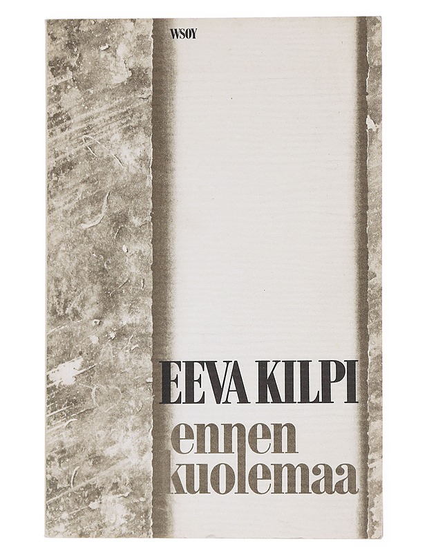 Ennen kuolemaa - Kilpi, Eeva - Runot ja näytelmät - 10105556537 - 0