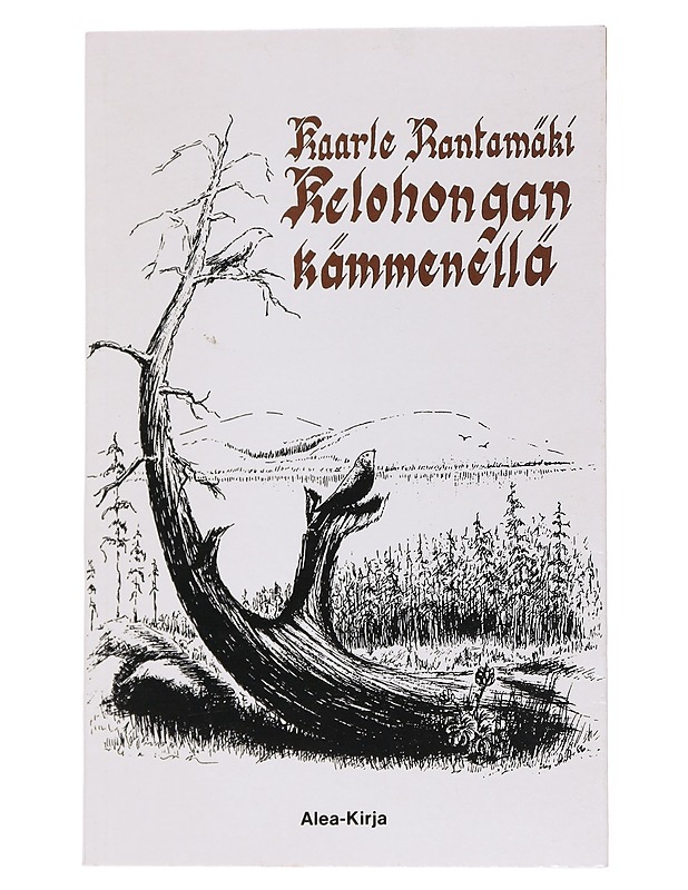 Kelohongan kämmenellä - Kaarle Rantamäki - Runot ja näytelmät - 10105556542 - 0