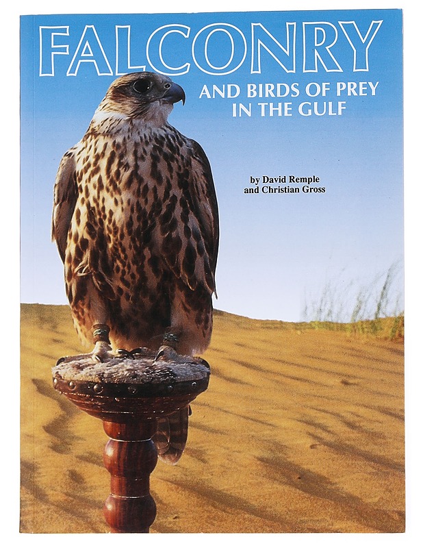 Falconry and Birds of Prey in the Gulf - David Remple - Tietokirjat ja oppaat - 10105556560 - 0