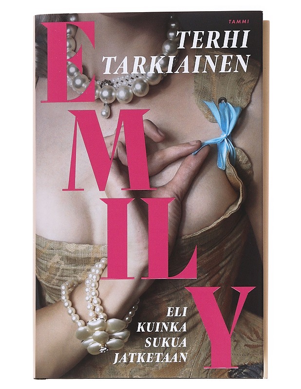 Emily, eli kuinka sukua jatketaan - Terhi Tarkiainen - Romaanit ja novellit - 10105556587 - 0