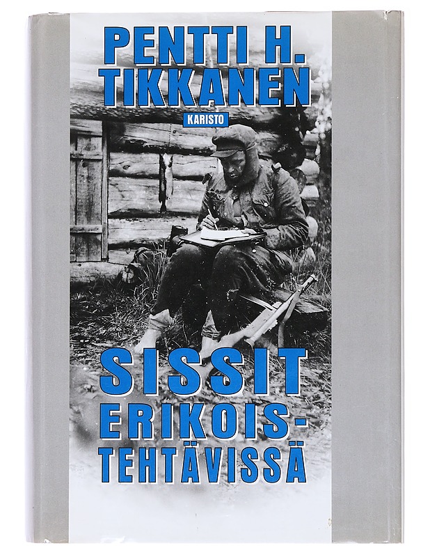 Sissit erikoistehtävissä - Pentti H. Tikkanen - Historiakirjat - 10105556591 - 0