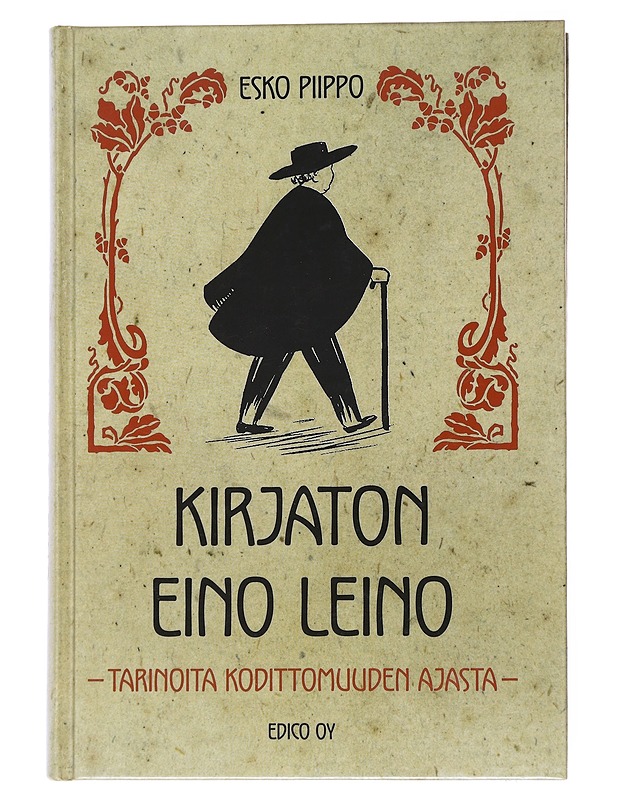Kirjaton Eino Leino / tarinoita kodittomuuden ajasta - Esko Piippo - Elämäkerrat ja muistelmat - 10105556611 - 0