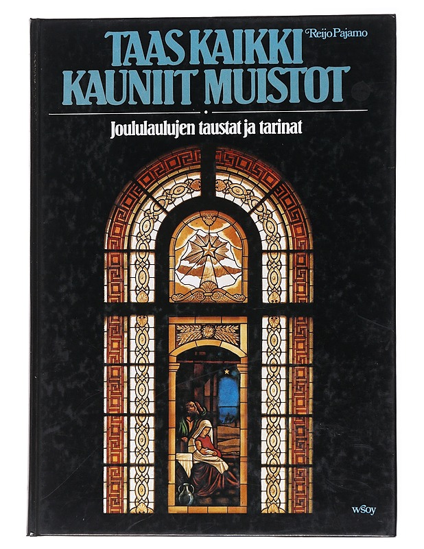 Taas kaikki kauniit muistot : joululaulujen taustat ja tarinat - Pajamo, Reijo - Tietokirjat ja oppaat - 10105556625 - 0