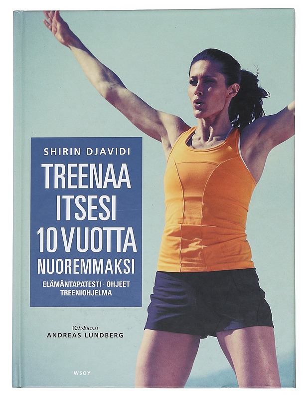 Treenaa itsesi 10 vuotta nuoremmaksi - Djavidi, Shirin - Tietokirjat ja oppaat - 10105556710 - 0