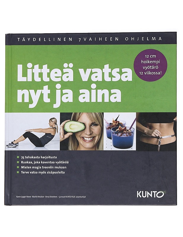 Litteä vatsa nyt ja aina: Täydellinen 7 vaiheen ohjelma - Horve, Karen Lyager - Tietokirjat ja oppaat - 10105556744 - 0