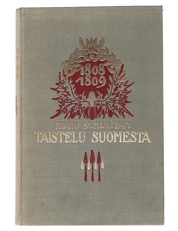 Taistelu Suomesta 1808-1809 - Hugo Schulman - Historiakirjat - 10105556817 - 0