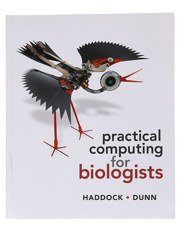 Practical computing for biologists - Haddock, Steven H. D. - Kaunokirjallisuus - 10105556856 - 0