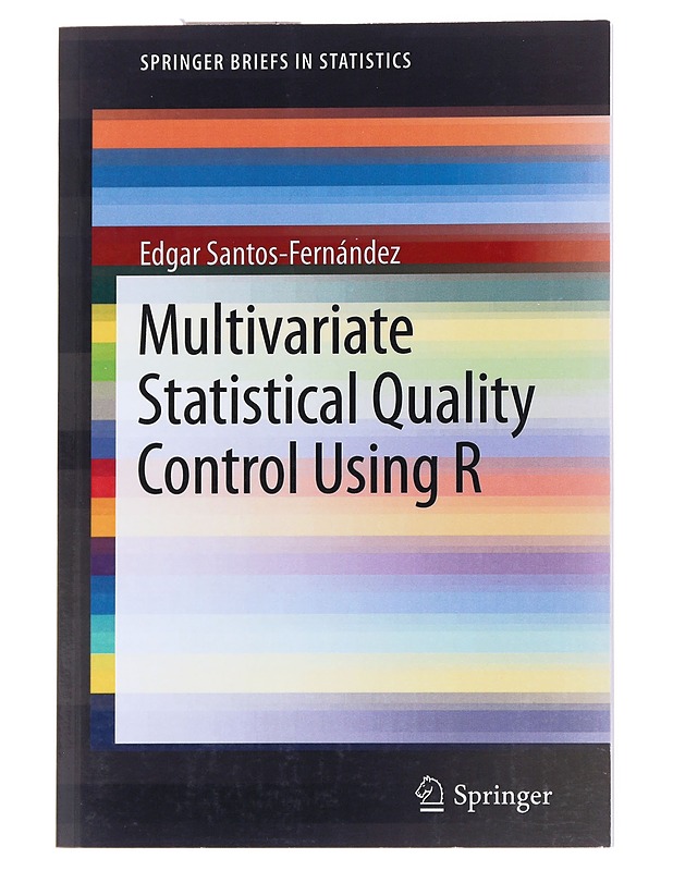 Multivariate Statistical Quality Control Using R -Edgar Santos-Fernandez - Kaunokirjallisuus - 10105556867 - 0
