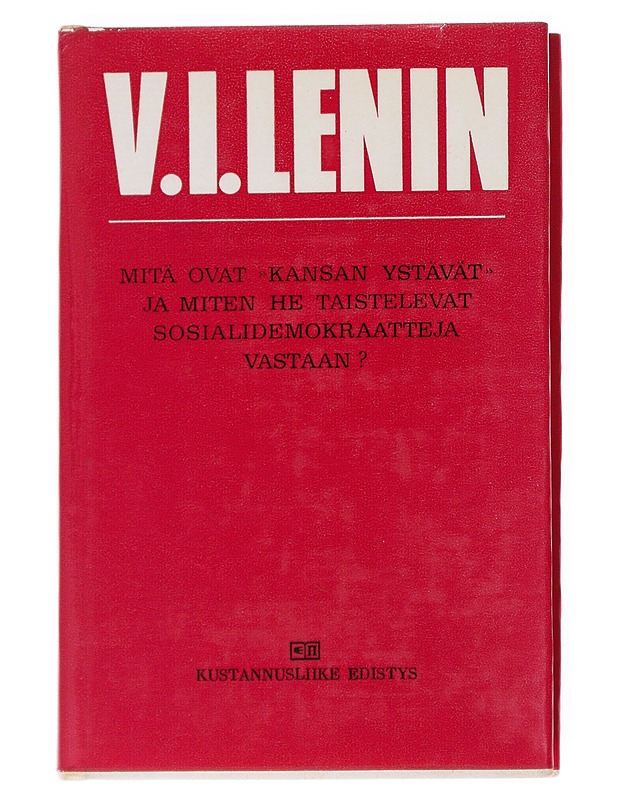 Mitä ovat "kansan ystävät" ja miten he taistelevat sosialidemokraatteja vastaan? - V. I. Lenin - Historiakirjat - 10105556866 - 0