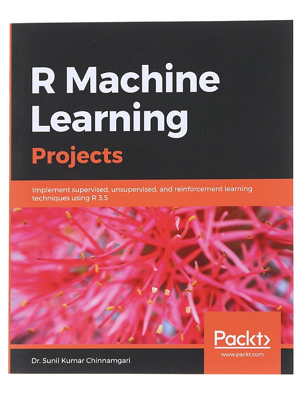 R Machine Learning Projects -Dr. Sulin Kumar Chinnamgari - Tietokirjat - 10105556905 - 0