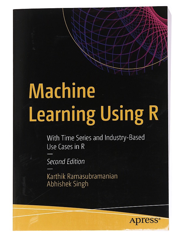 Machine Learning Using R -Karthik Ramasubramanian, Abhishek Singh - Tietokirjat - 10105556943 - 0