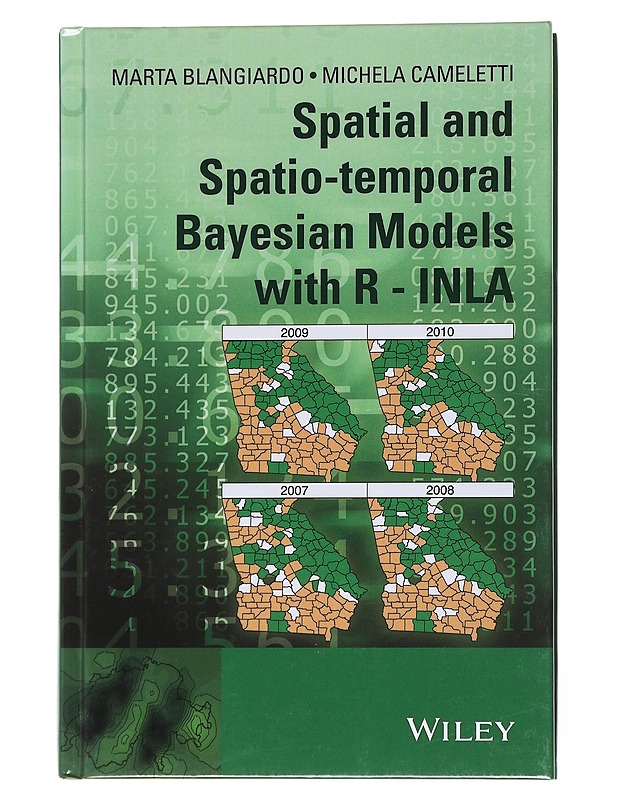 Spatial and Spatio-temporal Bayesian Models with R -Martha Blangiardo, Michela Cameletti - Tietokirjat - 10105556981 - 0