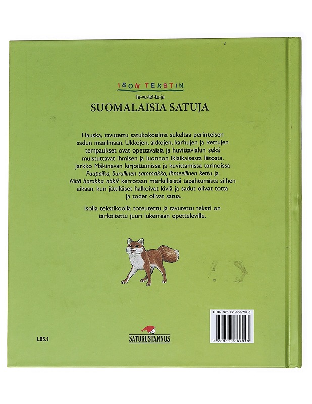 Ison tekstin ta-vu-tet-tu-ja suomalaisia satuja / Ihmeellinen kettu ja muita kertomuksia - Jarkko Mäkineva - Lastenkirjat - 10105557010 - 1