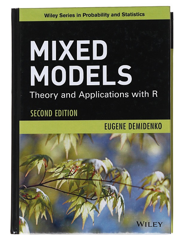 Mixed Models: Theory and Applications with R - Eugene Demidenko - Tietokirjat - 10105557016 - 0