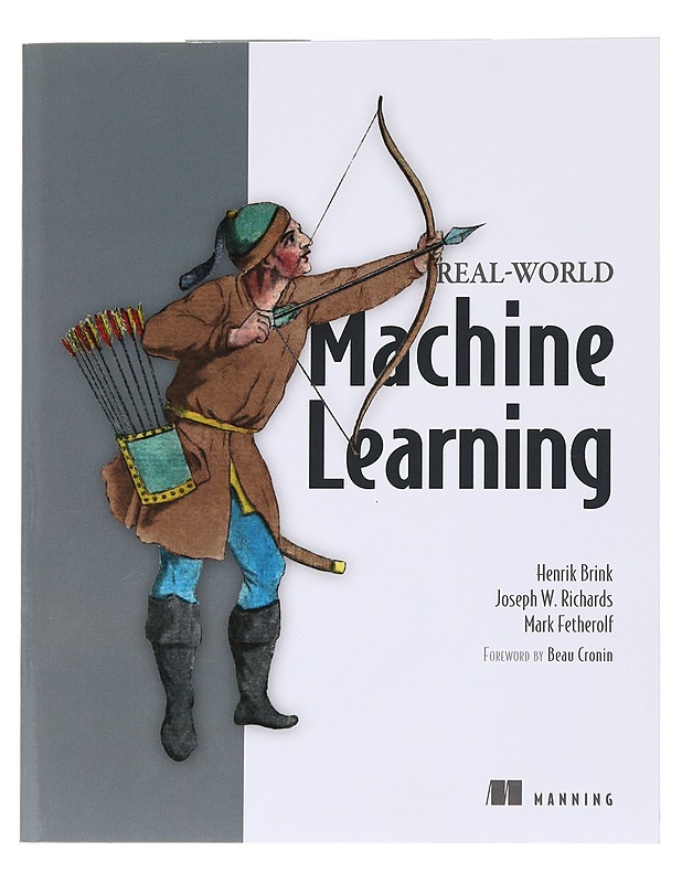 Reald-World Machine Learning -Henrik Brink, Joseph W. Richards, Mark Fetherwolf - Tietokirjat - 10105557035 - 0