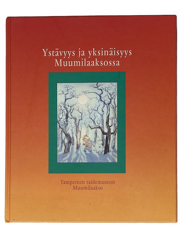 Ystävyys ja yksinäisyys Muumilaaksossa - Kivi, Mirja - Lastenkirjat - 10105557071 - 0