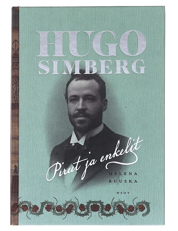 Hugo Simberg : pirut ja enkelit - Ruuska, Helena - Elämäkerrat ja muistelmat - 10105557111 - 0