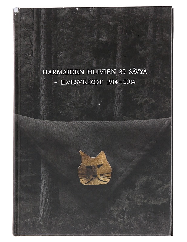 Harmaiden huivien 80 sävyä : Ilvesveikot 1934-2014 - Haavikko, Anna - Historiakirjat - 10105557136 - 0