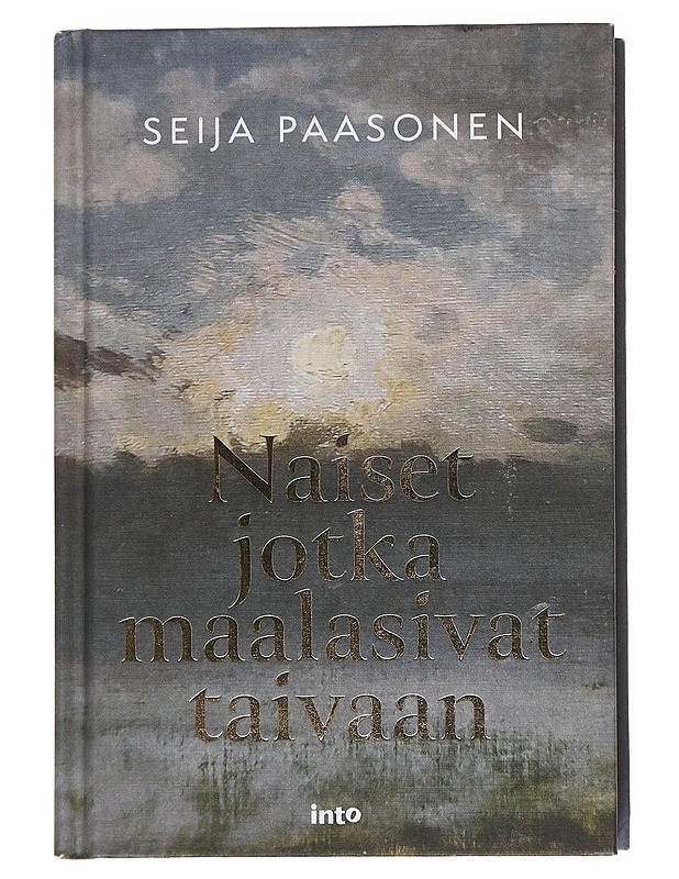 Naiset jotka maalasivat taivaan - Seija Paasonen - Kaunokirjallisuus - 10105557140 - 0