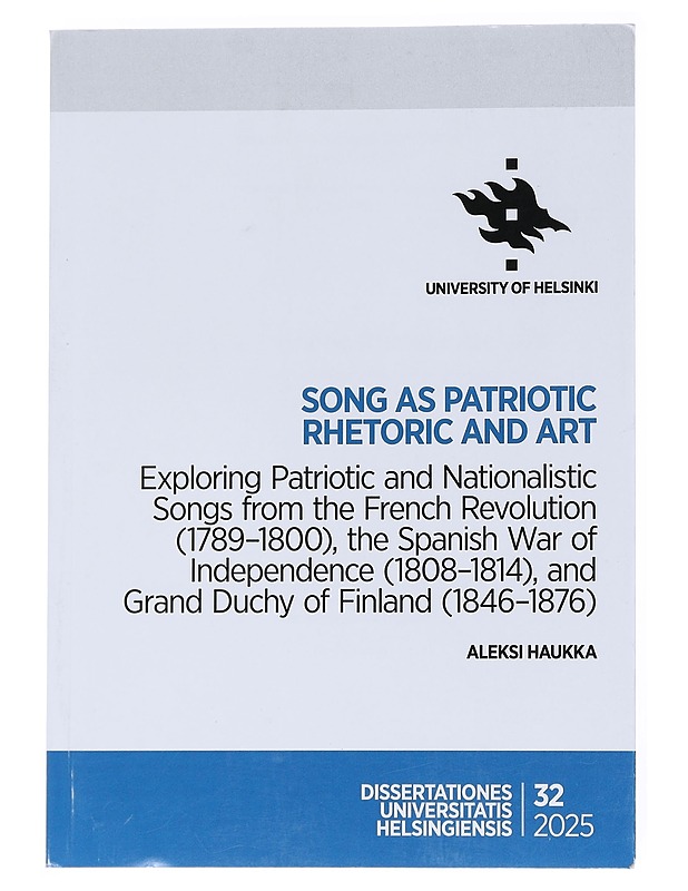 Song as patriotic rhetoric and art : exploring patriotic and Nationalistic Songs from the French Revolution (1789-1800), the Spanish War of Independence (1808-1814), and Grand Duch - Musiikki- ja elokuvakirjat - 10105557316 - 0