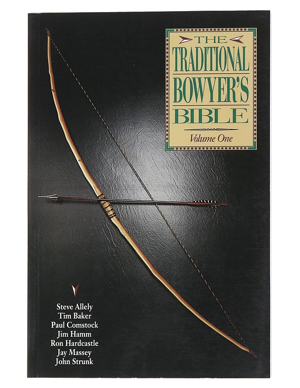 The traditional bowyer's bible. Volume one - Allely, Steve - Tietokirjat ja oppaat - 10105557344 - 0