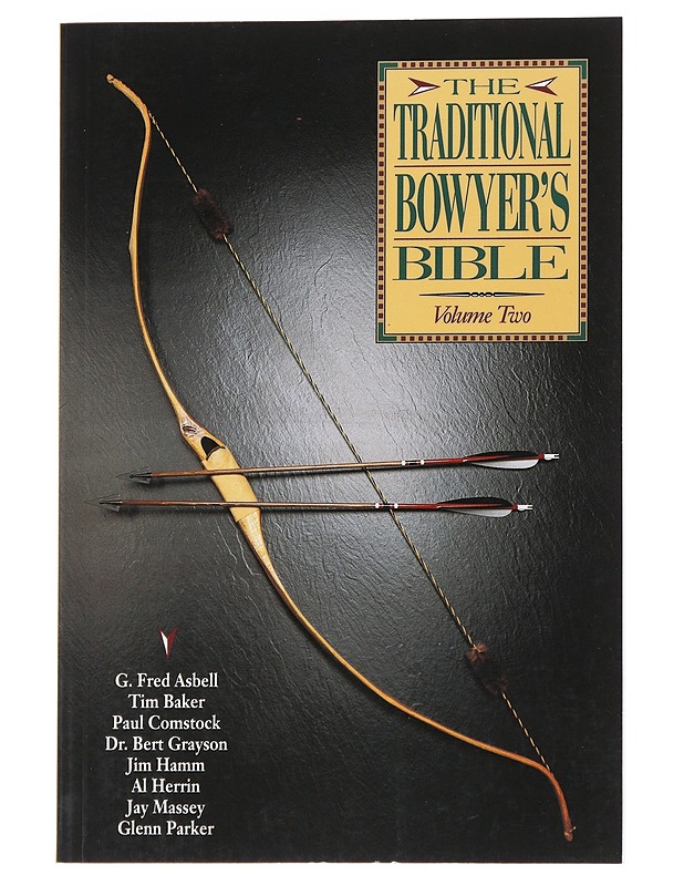 The traditional bowyer's bible. Volume two - Asbell, G. Fred - Tietokirjat ja oppaat - 10105557347 - 0