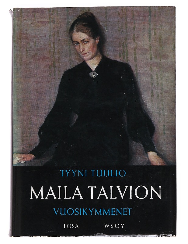 Maila Talvion vuosikymmenet: I osa ja II osa - Tuulio, Tyyni   - Elämäkerrat ja muistelmat - 10105557382 - 0
