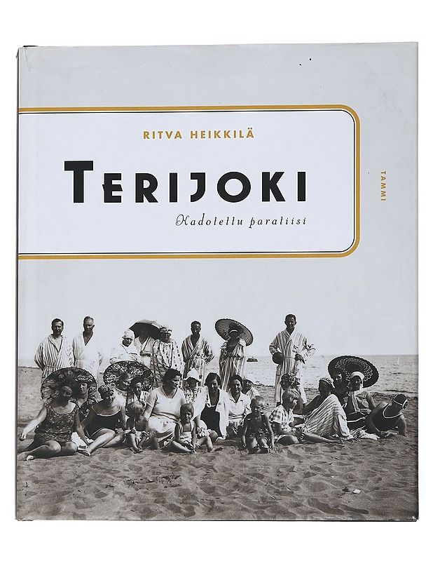 Terijoki : kadotettu paratiisi - Alopaeus, Marianne - Elämäkerrat ja muistelmat - 10105557394 - 0