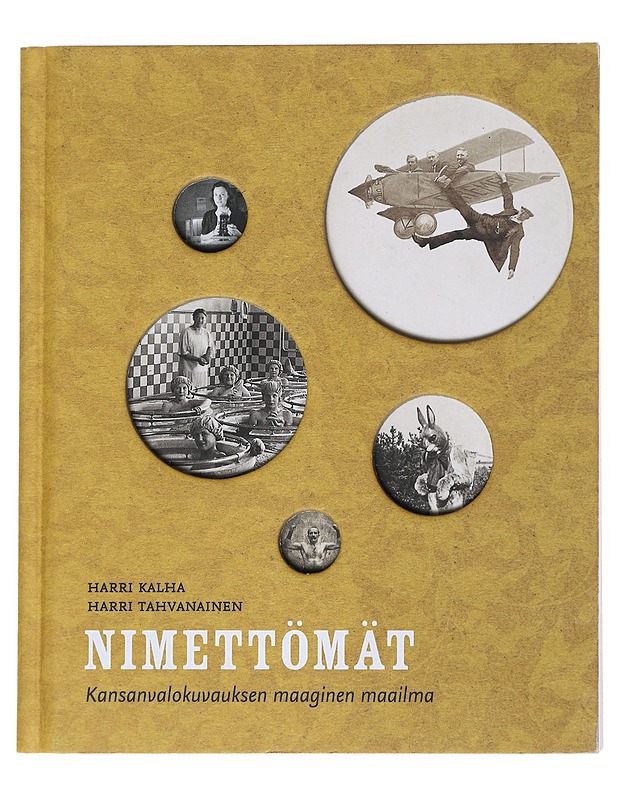 Nimettömät : kansanvalokuvauksen maaginen maailma - Harri Kalha - Historiakirjat - 10105557402 - 0