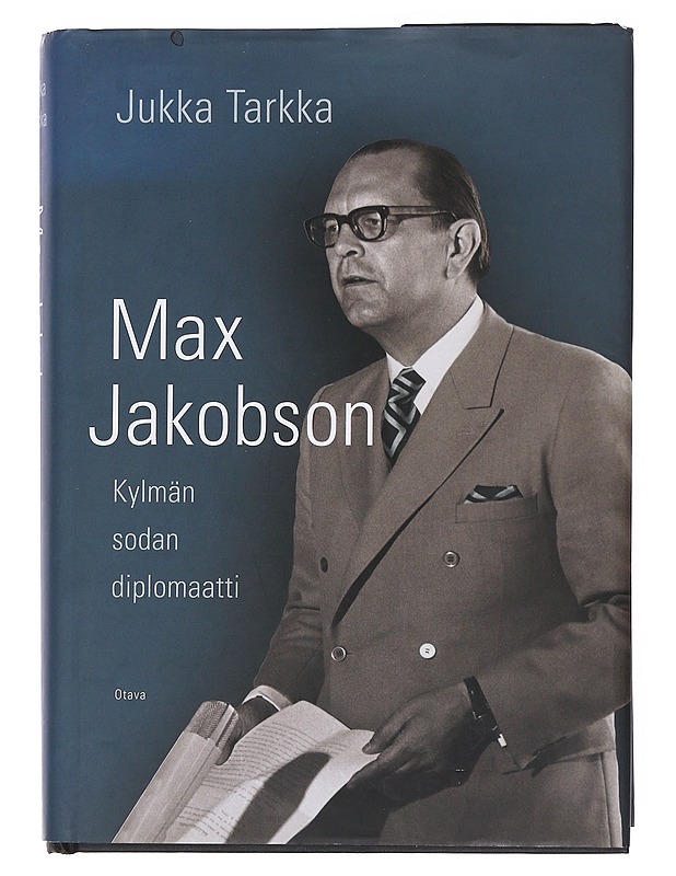 Max Jakobson : kylmän sodan diplomaatti - Jukka Tarkka - Historiakirjat - 10105557414 - 0