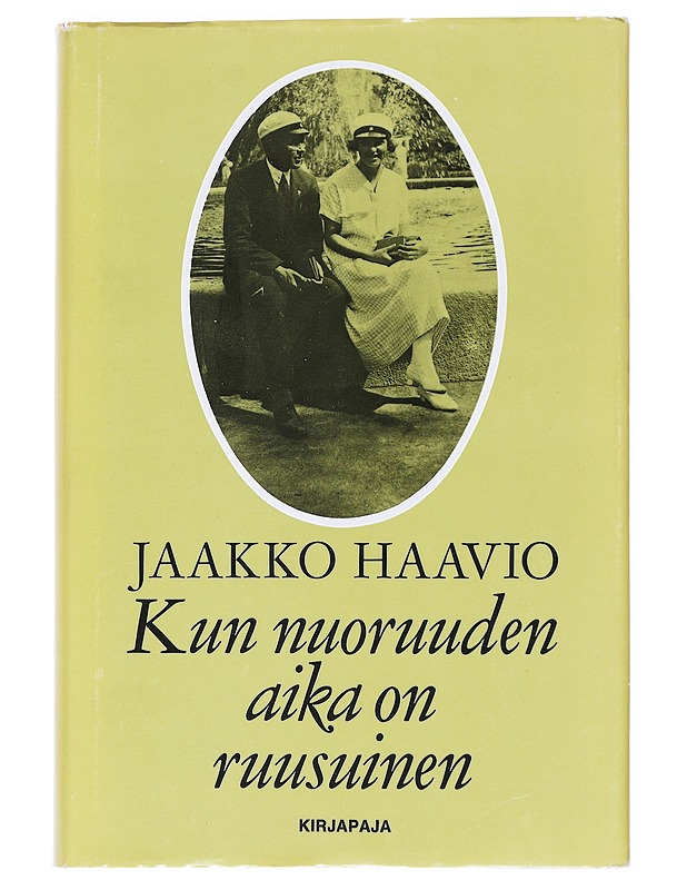 Kun nuoruuden aika on ruusuinen - Jaakko Haavio - Elämäkerrat ja muistelmat - 10105557449 - 0