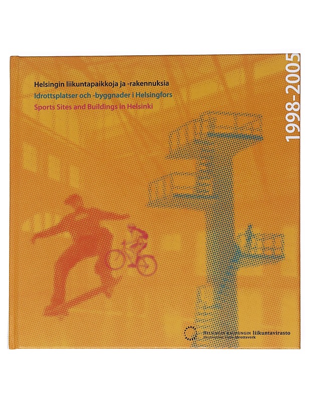 Helsingin liikuntapaikkoja ja -rakennuksia = Idrottsplatser och -byggnader i Helsingfors = Sport sites and buildings in Helsinki - Raineva, Kimmo - Tietokirjat ja oppaat - 10105557456 - 0