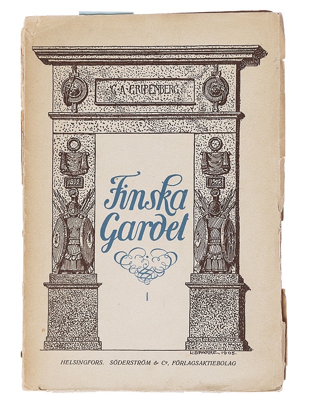Livgardets 3 Finska, I & II : Skarpskyttebataljon ; 1812-1905 - G. A. Gripenberg - Historiakirjat - 10105557522 - 0