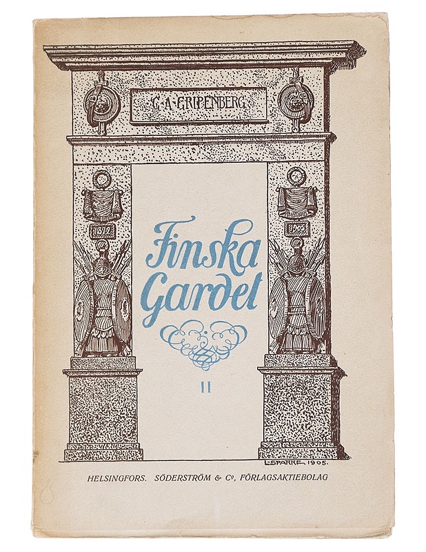 Livgardets 3 Finska, I & II : Skarpskyttebataljon ; 1812-1905 - G. A. Gripenberg - Historiakirjat - 10105557522 - 1