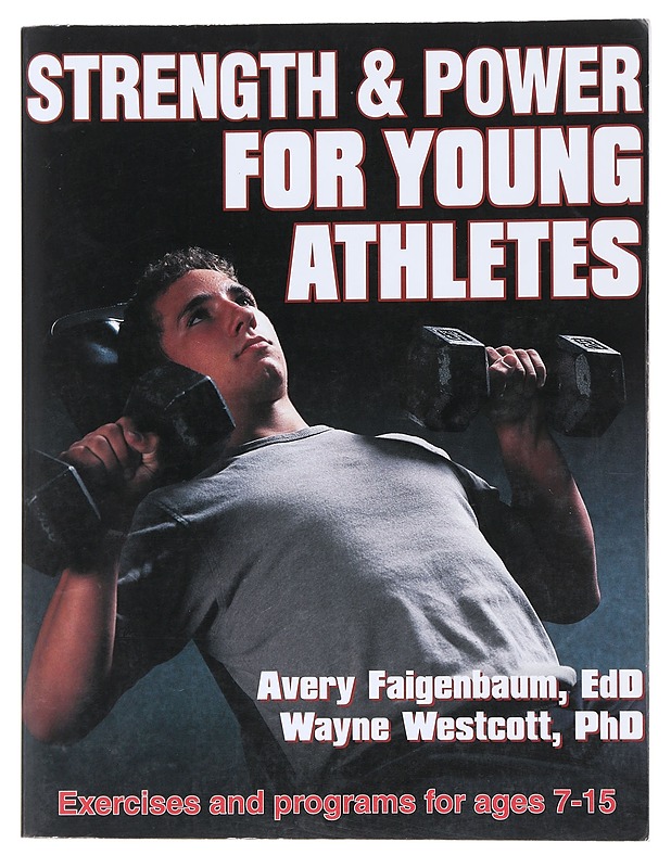 Strength & Power for Young Athletes: Exercises and programs for ages 7 - 15 - Faigenbaum, Avery - Tietokirjat ja oppaat - 10105557523 - 0