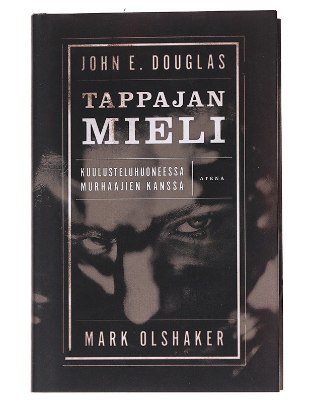 Tappajan mieli / kuulusteluhuoneessa murhaajien kanssa - Douglas, John E. - Tietokirjat - 10105557525 - 0