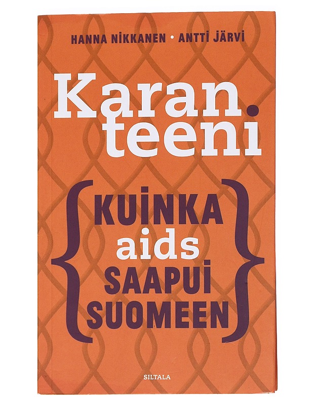 Karanteeni : kuinka aids saapui Suomeen - Nikkanen, Hanna - Historiakirjat - 10105557542 - 0