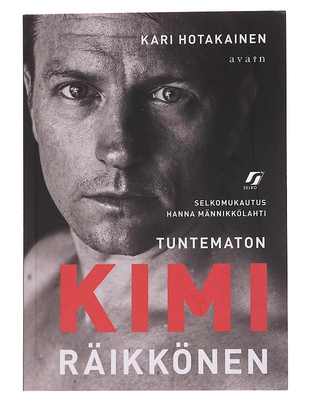 Tuntematon Kimi Räikkönen - Hotakainen, Kari - Elämäkerrat ja muistelmat - 10105557555 - 0