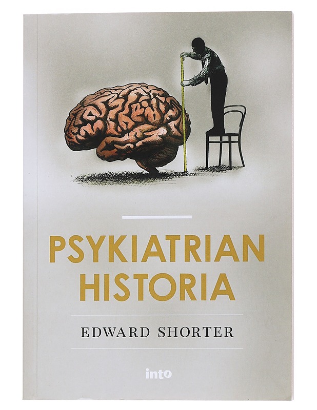 Psykiatrian historia - Shorter, Edward - Tietokirjat - 10105557595 - 0