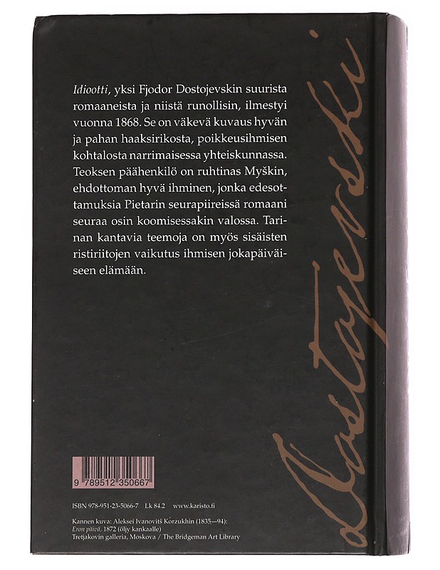 Idiootti - Dostojevski, F. M. (Fjodor Mihailovits) - Romaanit ja novellit - 10105557623 - 1
